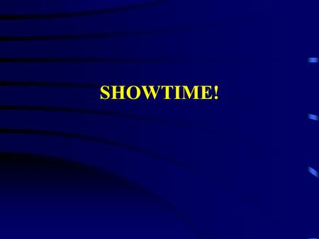 SHOWTIME! STATISTICAL TOOLS FOR EVALUATION THE NORMAL CURVE AND PROBABILITY.