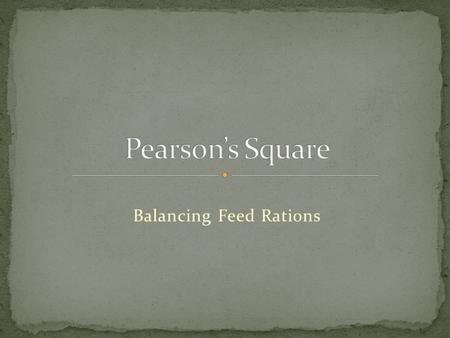 Balancing Feed Rations. Maintain animal health Optimum animal production Reasonable production cost for the farm manager.