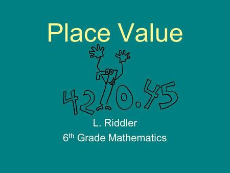 L. Riddler 6th Grade Mathematics