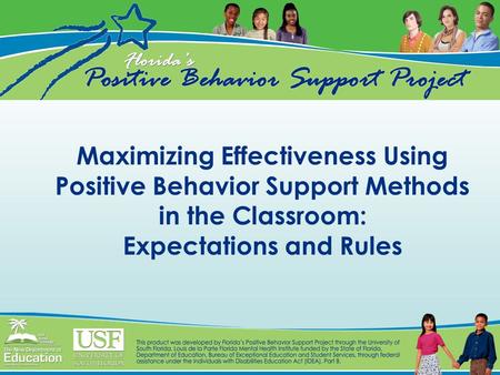 Maximizing Effectiveness Using Positive Behavior Support Methods in the Classroom: Expectations and Rules.