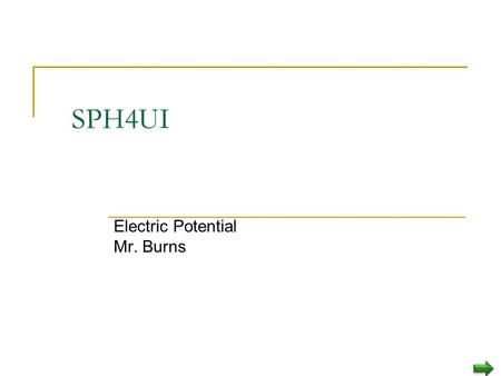 Electric Potential Mr. Burns