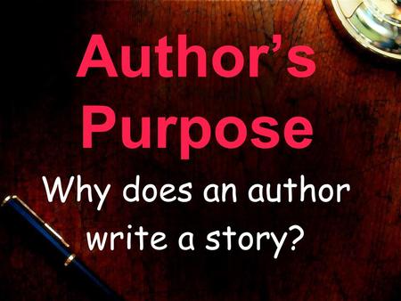 Why does an author write a story?