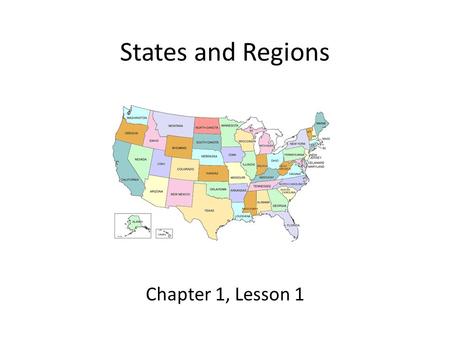 States and Regions Chapter 1, Lesson 1.