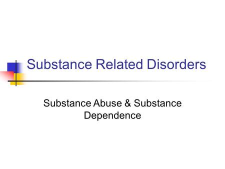 Substance Related Disorders