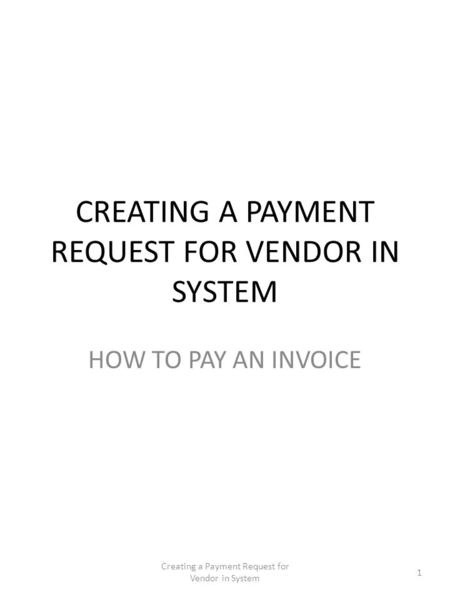 CREATING A PAYMENT REQUEST FOR VENDOR IN SYSTEM