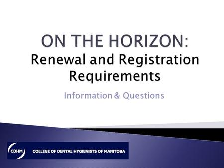 Information & Questions.  Practice Hour Requirements ◦ What are the required practice hours? ◦ When does this requirement become effective? ◦ What constitutes.