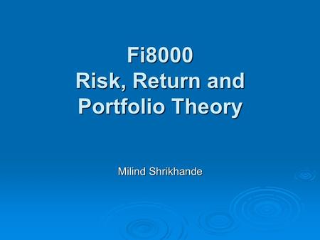 Fi8000 Risk, Return and Portfolio Theory