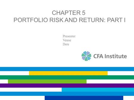 Chapter 5 Portfolio Risk and Return: Part I