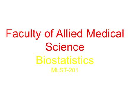 Faculty of Allied Medical Science Biostatistics MLST-201