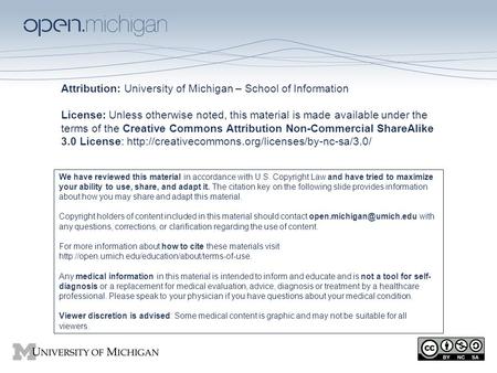 Attribution: University of Michigan – School of Information License: Unless otherwise noted, this material is made available under the terms of the Creative.