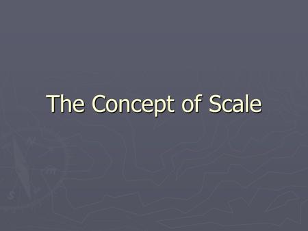 The Concept of Scale.