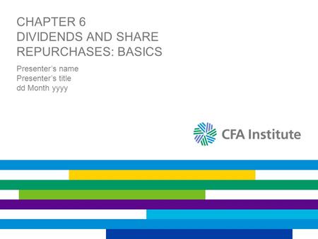 Chapter 6 Dividends and Share repurchases: Basics