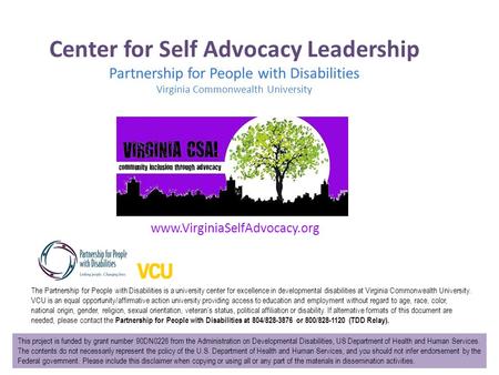 Center for Self Advocacy Leadership Partnership for People with Disabilities Virginia Commonwealth University The Partnership for People with Disabilities.