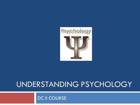 UNDERSTANDING psychology