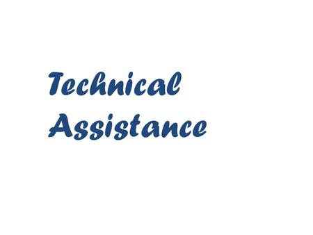 Technical Assistance.