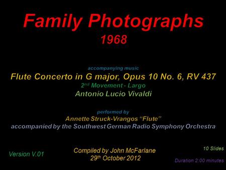 Compiled by John McFarlane 29 th October 2012 29 th October 2012 10 Slides Duration 2:00 minutes Version V.01.