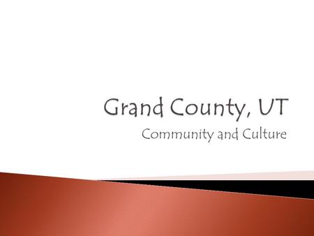 Community and Culture.  Where it got its name Where it got its name  Settlement Settlement  Arches National ParkArches National Park.