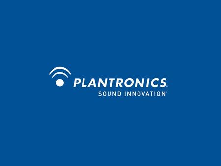 Public Plantronics & Enterprise UC Devices The Final Link.