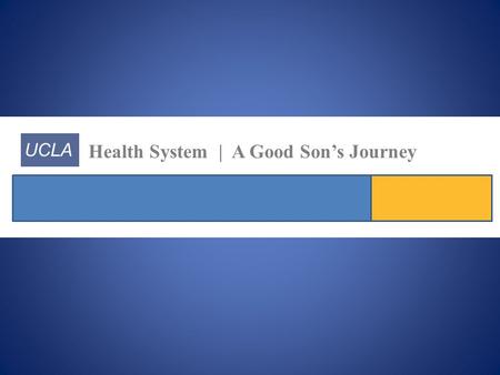 UCLA Health System | A Good Son’s Journey. Jim Stevens Devoted Son Quick Stats Age:38 Occupation:Computer Programmer Education:Bachelor Degree Income:$57K.