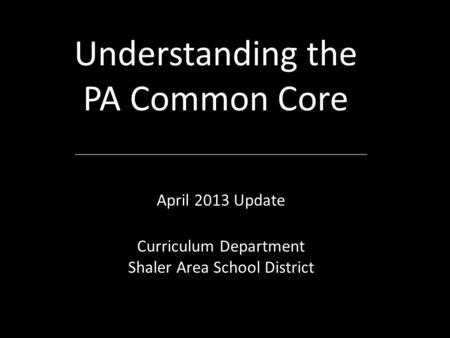 Understanding the PA Common Core