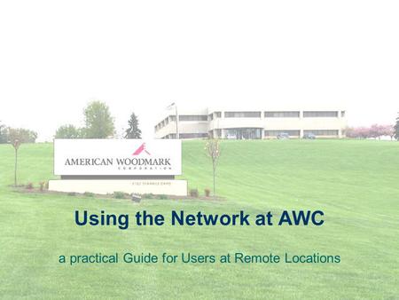 Using the Network at AWC