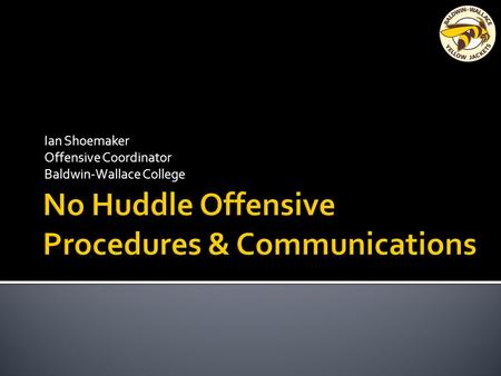 Ian Shoemaker Offensive Coordinator Baldwin-Wallace College.