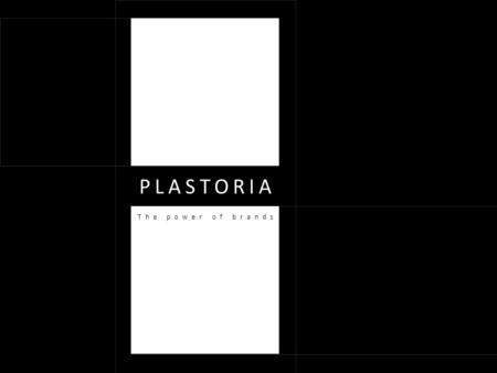 PLASTORIA The power of brands. Activity & Organisation Organisation Key figures PLASTORIA The power of brands Office.