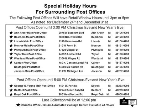 Special Holiday Hours For Surrounding Post Offices Ann Arbor Main Post Office2075 W Stadium BlvdAnn ArborMI48106-9998 Dearborn Main Post Office3800 Greenfield.