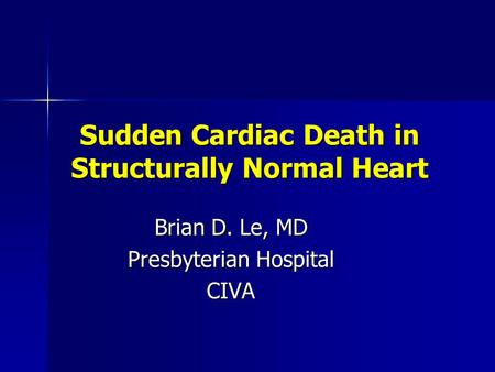 Sudden Cardiac Death in Structurally Normal Heart