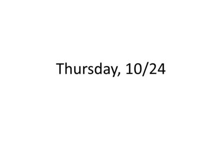 Thursday, 10/24. Simplify: 3ab + 5a – (ab – 4ab) This problem addresses NYS Standard: AA.13 – Add and subtract monomials and polynomials Richard Mercado.