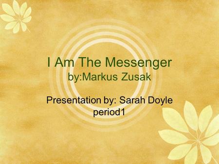 I Am The Messenger by:Markus Zusak