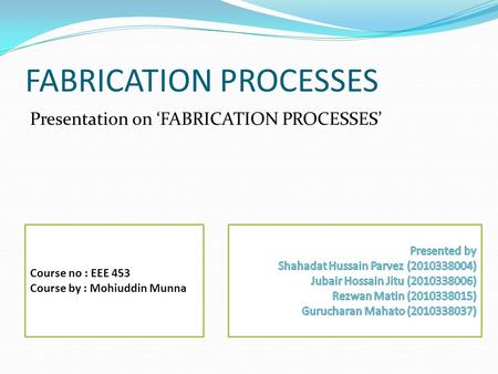 FABRICATION PROCESSES