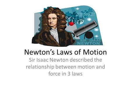 Newton’s Laws of Motion