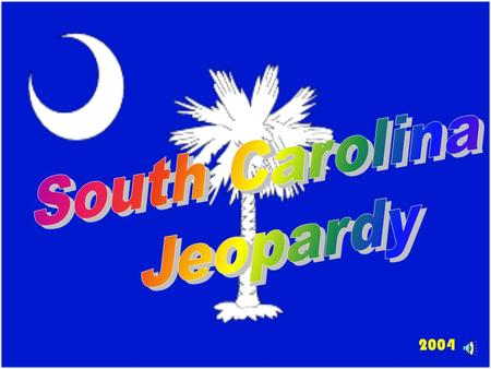 2004 Enjoy South Carolina Jeopardy! Choose players or groups - Individuals or Teams can play! Plan a way for contestants to indicate they want to answer.