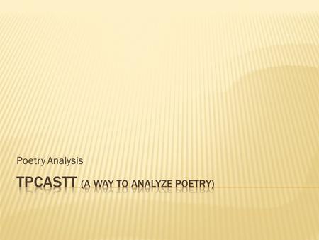 TPCASTT (a way to Analyze Poetry)