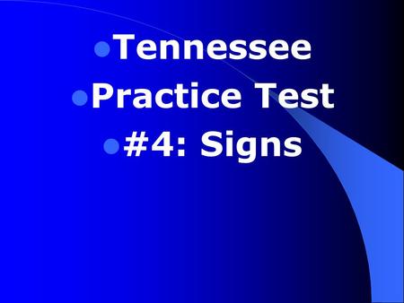 Tennessee Practice Test #4: Signs. 1. 1. This sign means: a. no left turn can be made here b. a left turn can be made only after stopping c. all traffic.