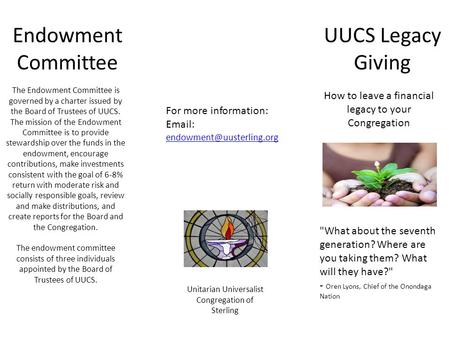 UUCS Legacy Giving How to leave a financial legacy to your Congregation Endowment Committee Unitarian Universalist Congregation of Sterling What about.