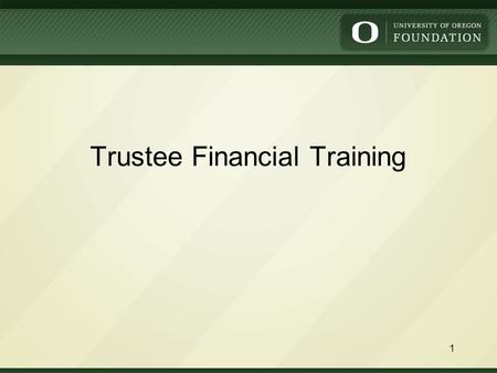 Trustee Financial Training 1. Agenda: 1.Overview of the Foundation 2.Define and discuss University-controlled Activities 3.Track a University-controlled.