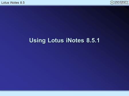 Using Lotus iNotes 8.5.1.