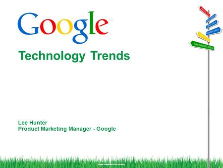 Google Confidential and Proprietary Lee Hunter Product Marketing Manager - Google 1 Technology Trends 1.