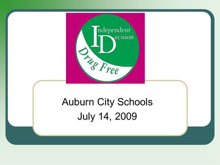 Auburn City Schools July 14, 2009. Mandatory Parking Added to Project ID Mandatory participation in Project ID for the privilege to receive a parking.