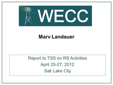 Marv Landauer Report to TSS on RS Activities April 25-27, 2012 Salt Lake City.