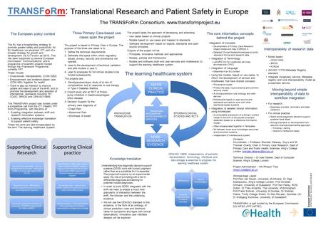 TRANSFoRm: Translational Research and Patient Safety in Europe The TRANSFoRm Consortium. www.transformproject.eu Contacts: Co-ordinator – Professor Brendan.