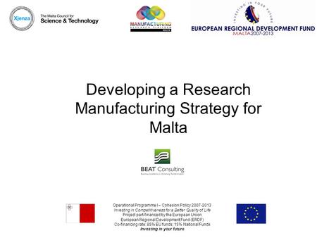 Operational Programme I – Cohesion Policy 2007-2013 Investing in Competitiveness for a Better Quality of Life Project part-financed by the European Union.