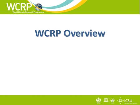 WCRP Overview. Two Problems in Climate Risk Management 1.Uncertainty in the projected impacts The British, he thought, must be gluttons for satire: even.