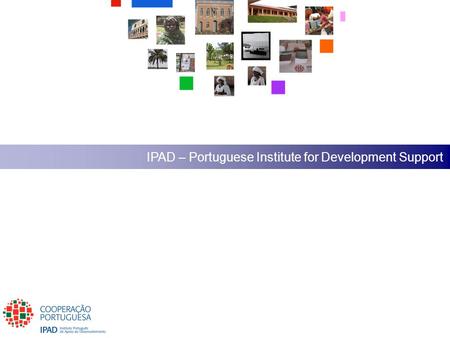 IPAD – Portuguese Institute for Development Support.