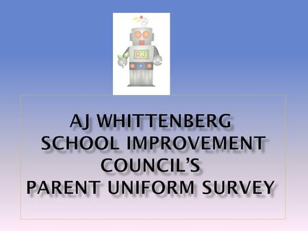 1.I think that the students should have uniforms, because it is one less stress for parents to figure out what to put on their child the next.