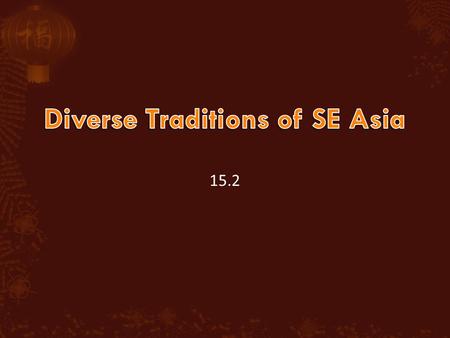 15.2.  Export from India  Profound effect on SE Asia  Powerful neighbors  China  India.