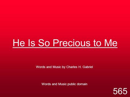 Words and Music by Charles H. Gabriel Words and Music public domain