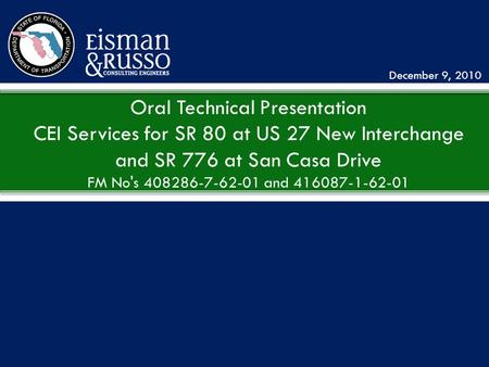 Other ConsiderationsProposed Staffing Oral Technical Presentation CEI Services for SR 80 at US 27 New Interchange and SR 776 at San Casa Drive FM No's.